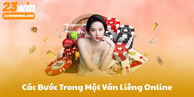 Các Bước Trong Một Ván Liêng Online