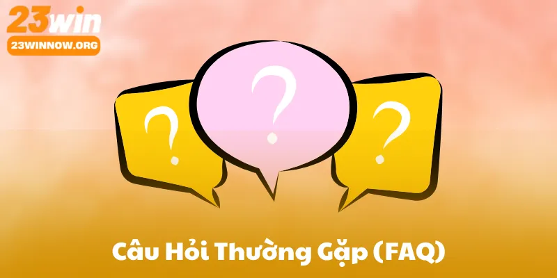 Câu Hỏi Thường Gặp (FAQ)